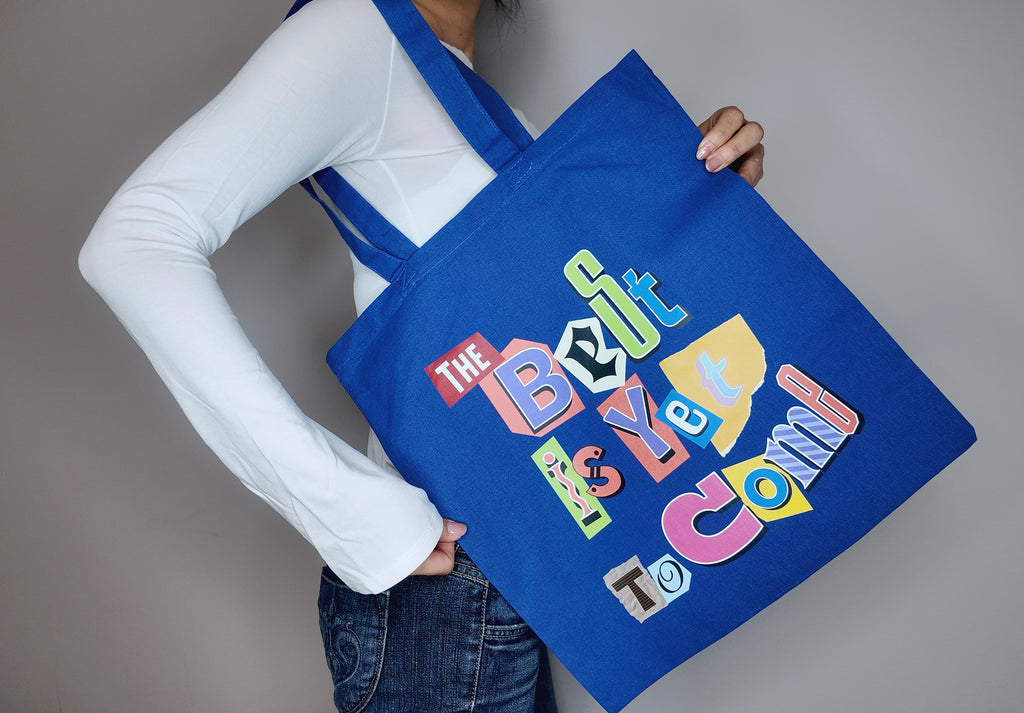The Best Is Yet To Come Tote Bag