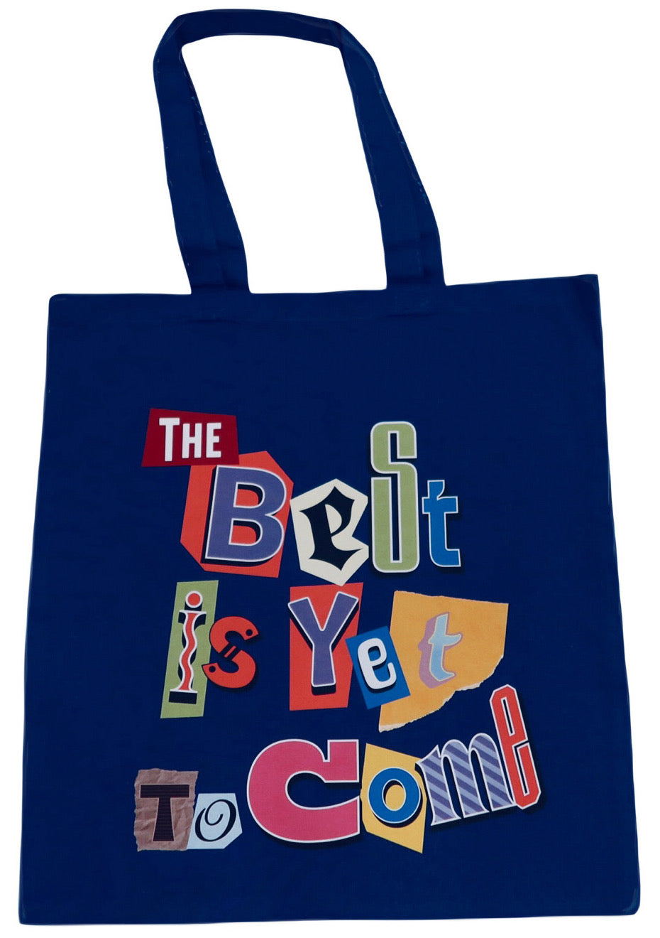 The Best Is Yet To Come Tote Bag